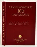 A Richter Gedeon Rt. 100 éves Története. Szerkesztette: Kapronczay Károly Dr. - Magyar László Dr. Bp., 2001, Medicina Kö - Sin Clasificación