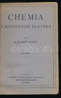 Dr Hankó Vilmos: Chemia. A Mindennapi életben. Sok Képpel. Bp., é.n. Budapest. Lampel. Korabeli Félvászon Kötésben. - Non Classificati