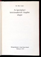 Dr. Kiss Lajos: Az Igazságügyi Kézírásszakértői Vizsgálat Alapjai. Bp.,1977, Közigazgatási és Jogi Könyvkiadó. Kiadói Eg - Non Classés