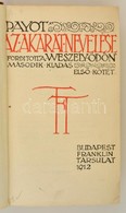 Payot: Az Akarat Nevelése I-II. (Egybekötve.) Fordította Weszely Ödön. Bp.,1912, Franklin. Második Kiadás. Átkötött Félv - Sin Clasificación