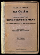 Magyar-német Szótár és Német-magyar Mondatgyűjtemény. Összeállította: Vermes Zsigmond. Szeged,1932, Traub B. és Társa Kő - Non Classés