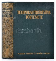 Technikai Fejlődésünk Története. 1867-1927. Kiadja A Magyar Mérnök- és Építész-Egylet. Bp., 1929, Stádium Sajtóvállalat  - Non Classés