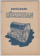 Repülőgépműszertan. Bp., 1951, Repülő Szövetség. Tűzött Papírkötésben, Jó állapotban. - Non Classés