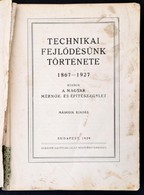 Technikai Fejlődésünk Története. Kiad. A Magyar Mérnök- és Építész-Egylet. Bp., 1929, Stádium Sajtóvállalat Rt. Második  - Non Classés