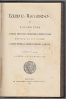 Ezeréves Magyarország. XIII. Leo Pápa és A Magyar Katholikus Főpásztorok ünneplő Szava Papjaik- és Híveikhez A Magyar Ho - Unclassified