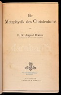 D. Dr. August Doner: Die Metaphysik Des Christentums. Stuttgart, é.n. (1913), Verlag Von W. Spemann. Átkötött Félvászon- - Sin Clasificación