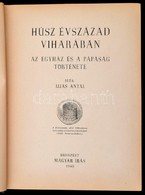 Ijjas Antal: Húsz évszázad Viharában. Az Egyház és A Pápaság Története. Budapest, 1948, Magyar Írás. Kiadói Félvászon Kö - Unclassified