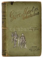 Gárdonyi Géza: Göre Gábor: Göre Martsa Lakodalma. Más Elmondások Is Vagynak Az Könyvbe. Bp.,(1907), Singer és Wolfner, 1 - Non Classificati