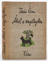 Tamási Áron: Ábel A Rengetegben. Tamási Áron Munkái. Bp.,1934, Révai. Kiadói Egészvászon-kötés. Jó állapotban. - Non Classés