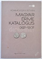 Adamovszky István: Magyar érme Katalógus 997-1307. Budapest, 2011. Első Kiadás. Új állapotban. - Non Classificati