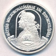 Szabó Géza (1939-) 2008. 'Mátyás Megkoronázásának 550. évfordulójára' Ag Sorszámozott Emlékérem Tanúsítvánnyal, Dísztokb - Unclassified