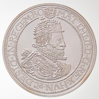 DN 'Magyar Tallérok Utánveretben - II. Mátyás Tallérja 1611' Ag Emlékérem Tanúsítvánnyal (20g/0.999/38,6mm) T:PP - Sin Clasificación