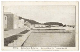 SANTA CATARINA - SÃO FRANCISCO DO SUL - FEIRAS E MERCADOS - Le Marché De S. Francisco Do Sul  Carte Postale - Florianópolis