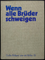930 Großer Bildband über Die Waffen SS "Wenn Alle Brüder Schweigen", 544 Seiten, 1. Auflage 1973, Hardcover, Herausgegeb - Other & Unclassified