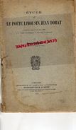 87-19-23- ETUDE SUR LE POETE LIMOUSIN JEAN DORAT PAR RENE LAGUERENNE-1903- LIMOGES IMPRIMERIE DUCOURTIEUX & GOUT - Limousin