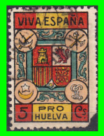 SELLO ** PRO HUELVA VIVA ESPAÑA ** 5 Cts.  GUERRA CIVIL - Impuestos De Guerra