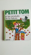 PETIT TOM ET LES PRODUITS DE LA NATURE ALAIN ET GERARD GREE - Casterman