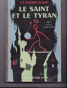 LES AVENTURES DU SAINT  "   LE SAINT ET LE TYRAN  " Par LESLIE CHARTERIS  N°58 - Arthème Fayard - Le Saint