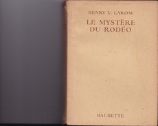 "LE MYSTÈRE DU RODÉO "  HENRY V. LAROM   Editions HACHETTE - Bibliotheque De La Jeunesse