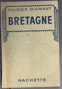 GUIDE DIAMANT  BRETAGNE   HACHETTE   1949  40 PAGES - Kaarten & Atlas