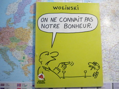 On Ne Connait Pas Notre Bonheur Editions Du Square 1976 - Wolinski