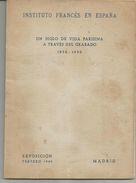 INSTITUTO FRANCES En ESPANA : Un Siglo De Vida Parisina A Traves Del GRABADO 1830-1930 - Arts, Hobbies