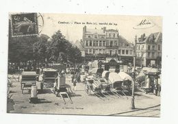 Reproduction D'une Cp , Commerce ,marché Du 24 ,place Aux Bois , Cambrai , Cartes D'autrefois - Mercati