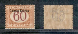 11372 COLONIE - ERITREA - 1903 - 60 Cent Segnatasse (7) - Gomma Integra (100) - Autres & Non Classés