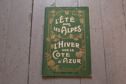 Ancien Livret Touristique 1911 L'Eté Dans Les Alpes, L'hiver Sur La Côte D'Azur (Offert Par La Maison Lenoir, à Lyon) - Côte D'Azur
