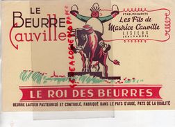 14- LISIEUX- BUVARD LE BEURRE MAURICE CAUVILLE -FROMAGERIE - ROI DES BEURRES SUR UNE VACHE LAITERIE - Lebensmittel