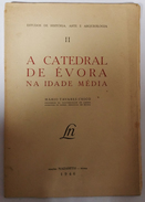 EVORA -MONOGRAFIAS -«A Catedral De Evora Na Idade Média» (Autor:Mário Tavares Chicó - 1946) - Livres Anciens