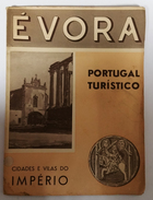 EVORA -MONOGRAFIAS -«Cidades E Vilas Do Império» (Ed. Portugal Turístico-C. M.Turismo De Evora E Casa Do Alentejo-1947) - Old Books