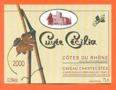 Etiquette Vin Cotes Du Rhone Cuvée Cécilia 2000 Caveau Chantecotes à Sainte Cecile Les Vignes -75 Cl - Côtes Du Rhône