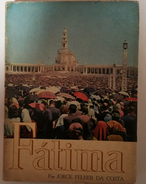 FATIMA- MONOGRAFIAS- «Fátima» (Autor: Jorge Felner Da Costa -1967) - Livres Anciens