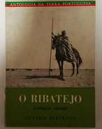 RIBATEJO - MONOGRAFIAS- «  O Ribatejo - Antologia Da Terra Portuguesa » (Autor: Natercia Freire ) - Old Books