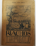 RIBATEJO - MONOGRAFIAS - «Riachos -terra Do Ribatejo»( Autor:Antonio Chora Barroso 1954) - Livres Anciens