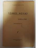 TOPRRES NOVAS  - MONOGRAFIAS - « Ontem E Hoje »( Autor:  Augusto Durão Alves 1942) - Libros Antiguos Y De Colección