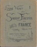 Agronomie - Le Livre Vert Du Syndicat Forestier De France 1908 - Fascicule 16 Pages Avec Quelques Annotations - Other