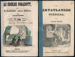 Cca 1850 Tatár Péter: Az örökbe Fogadott, Az ártatlanság Diadala. Két Rövid Mű Szép Fametszetekkel - Non Classificati