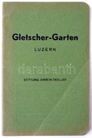 1938 Gletschergarten In Luzern. Luzern, C. J. Bucher. Érdekes Képekkel. Papírkötésben, Jó állapotban, 43 P. - Ohne Zuordnung