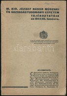 1944 M. Kir. József Nádor Műszaki és Gazdaságtudományi Egyetem Tájékoztatója Az 1944/1945. évre. Bp., 'Pátria'-ny., 166+ - Ohne Zuordnung