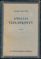 Szabó Zoltán: Angliai Vázlatkönyv. Új Magyarország Röpiratai. Bp.,1946, Új Magyarország. II. Kiadás. Kiadói Papírkötés. - Non Classificati