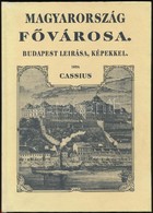 Cassius: Magyarország Fővárosa. Budapest Leírása, Képekkel. Bp.,(1995), Helikon. Kiadói Kartonált Papírkötés. Reprint Ki - Unclassified