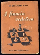 Dr. Gelenczei Emil: A Francia Védelem. Bp., 1956, Sport Lap és Könyvkiadó. Kiadói Papírkötés, Kissé Szakadt Borítóval, K - Non Classificati