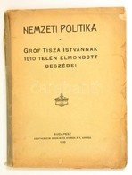 Tisza István, Gróf: Nemzeti Politika. --nak 1910 Telén Elmondott Beszédei.
Budapest, 1910. Athenaeum. 127 P. Kiadói Papí - Non Classificati