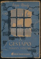 Petyke Mihály: A Gestapo Foglya Voltam... Politikai Riportregény. (Magyar Golgota.) Bp.,(1945),Gábor Áron, (Légrády-ny.) - Ohne Zuordnung