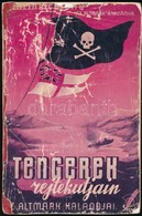 Heinrich Dau: Tengerek Rejtekútjain. Az Admiral Graf Spee Kísérőhajójának, Az Altmarknak A Kalandos útjain. Tomaj Gábor  - Ohne Zuordnung