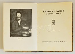 Szilágyi Sándor: Lavotta János. A Kor és Az Ember. Bp., é.n., Könyvbarátok Szövetsége. Kiadói Aranyozott Félbőr-kötés. J - Ohne Zuordnung