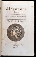 Fessler, Ignaz Aurelius,: Alexander Der Eroberer.
Karlsruhe, 1810. 362p. Korabeli Kartonálásban / In Paper Binding. - Ohne Zuordnung