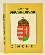 Ivánfi Ede: Magyarország Címerei. Bp, 1989, Maecenas. Kiadói Kartonált Papírkötés, Kiadói Papír Védőborítóban, Melléklet - Non Classificati